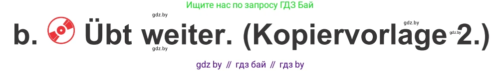 Немецкий язык (Deutsch), 4 класс Учебник (Schülerbuch), авторы: Будько Антонина Филипповна (Budjko Antonina), Урбанович Инна Ювинальевна (Urbanowitsch Ina), издательство Вышэйшая школа, Минск, 2019, жёлтого цвета, Часть 2, страница 19, номер 7b, Условие